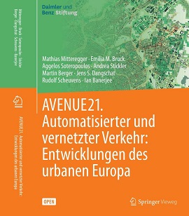 Die interdisziplinäre Studie ist soeben als Buch „AVENUE21. Automatisierter und vernetzter Verkehr: Entwicklungen des urbanen Europa“ im Verlag Springer Vieweg als Open-Access-Publikation erschienen. Daimler und Benz Stiftung / Springer Vieweg