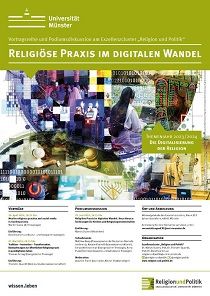 Plakat zur Podiums- und Vortragsreihe „Religiöse Praxis im digitalen Wandel“  Exzellenzcluster „Religion und Politik“