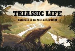 Große Sonderausstellung des Landes Baden-Württemberg „Triassic Life – Aufbruch in die Welt der Saurier“