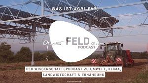 Welche Rolle spielt Agri-Photovoltaik für die Energiewende in Deutschland? Darum geht es in der neuen querFELDein-Podcastfolge.  Fraunhofer ISE